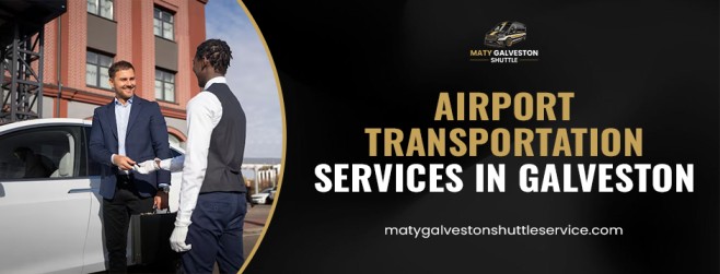 How to Pick the Best Airport Transportation Services in Galveston?